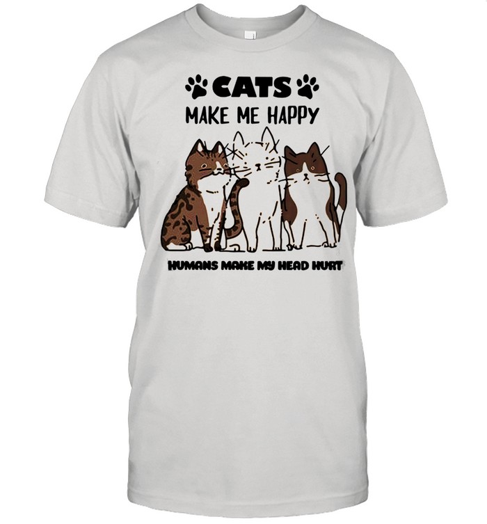 Cats Make Me Happy Humans Make My Head Hurt 2021 shirt Classic Men's T-shirt