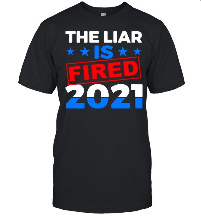 The Liar Is Fried 2021 shirt