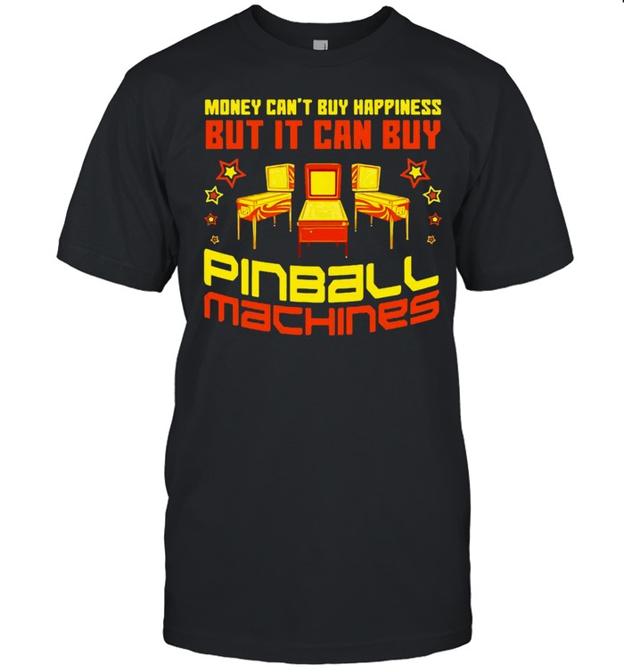 Money Can’t Buy Happiness But It Can Buy Pinball Machines shirt Classic Men's T-shirt