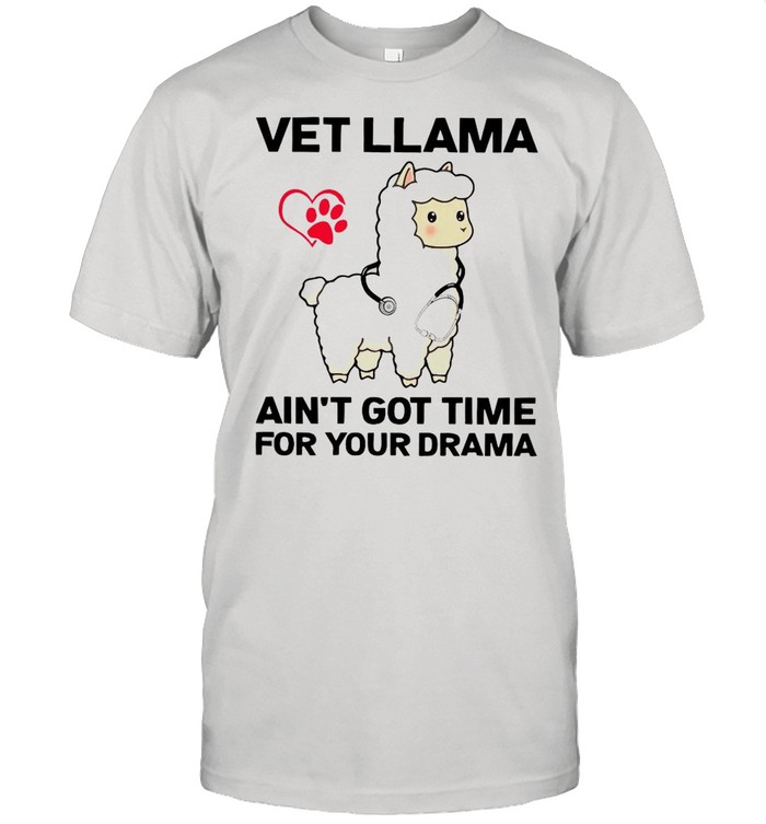 Vet Llama Ain’t Got Time For Your Drama shirt Classic Men's T-shirt