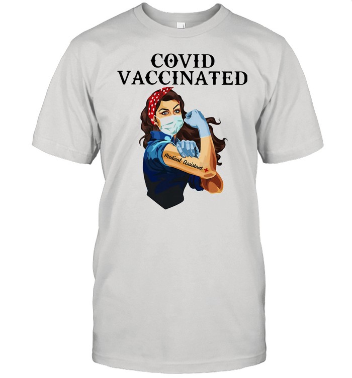 Covid Vaccincated Medical Assistant Plus Strong Girl shirt