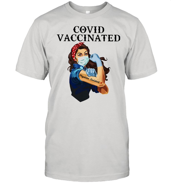 Covid Vaccincated Physicion Assistant Plus Strong Girl shirt