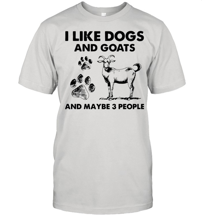 I Like Dogs And Goats And Maybe 3 People shirt Classic Men's T-shirt