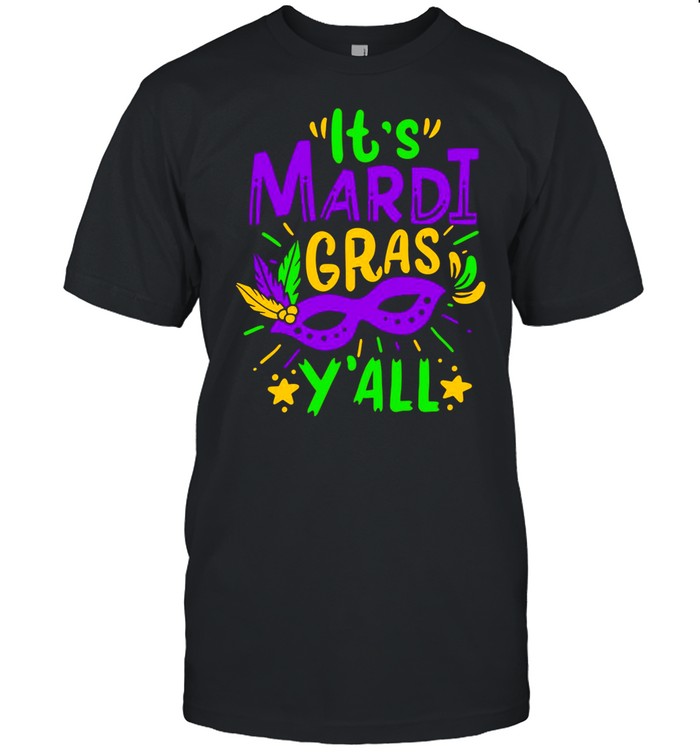 It’s Mardi Gras Y’all Funny Parade Lovers shirt
