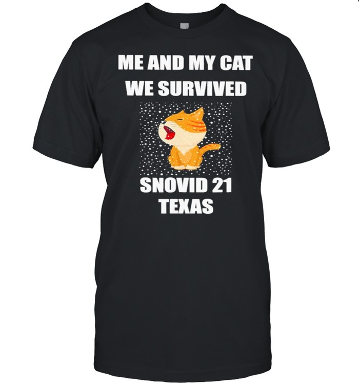 Me and My Cat We survived Snovid 21 Texas shirt