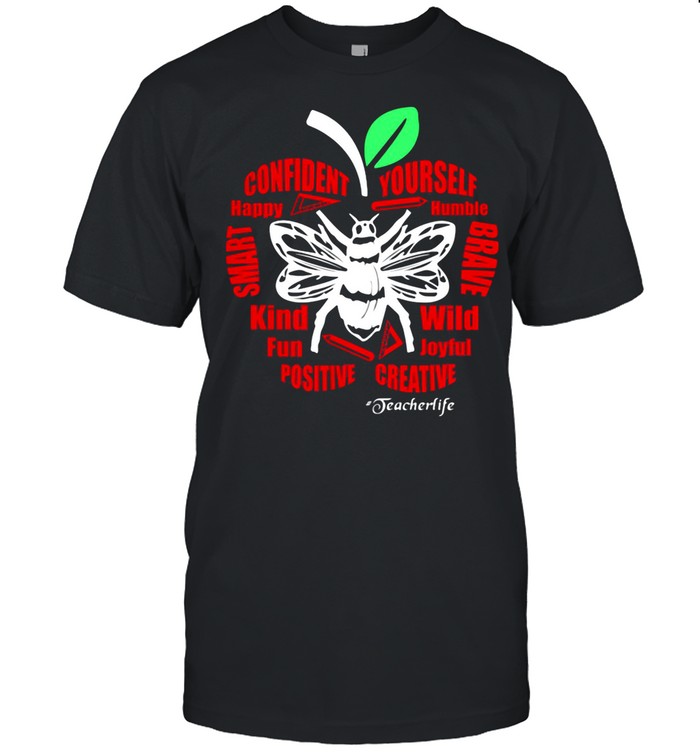 Bee Something Teacherlife Confident Yourself Apple shirt