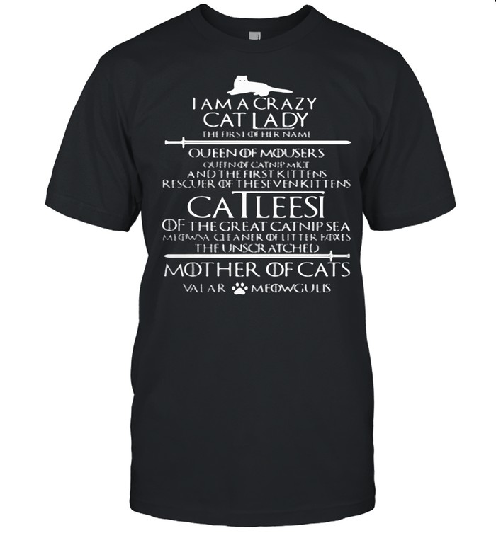 I Am A Crazy Cat Lady Queen Of Mousers Catleesi Mother Of Cats shirt Classic Men's T-shirt