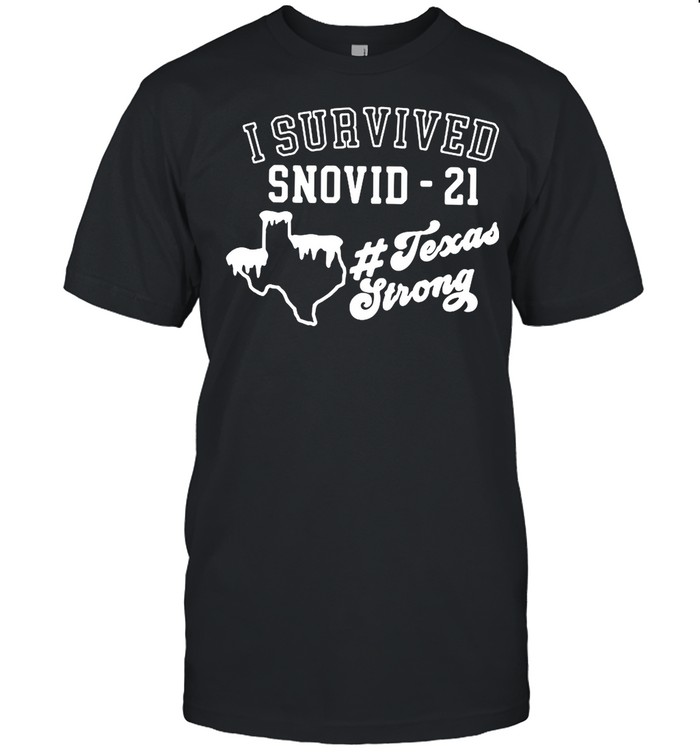 I Survived Snovid 21 Texas Strong shirt
