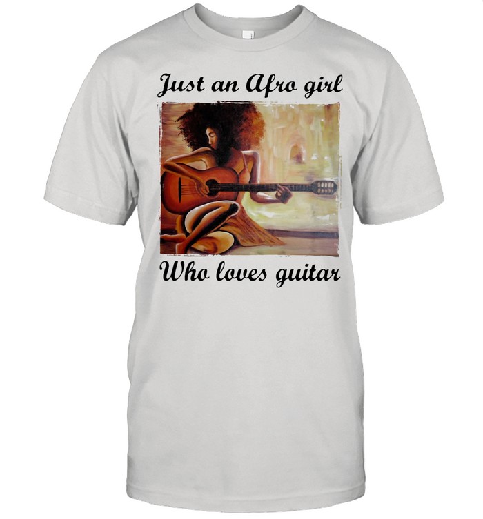 Just An Afro Girl Who Loves Guitar shirt Classic Men's T-shirt
