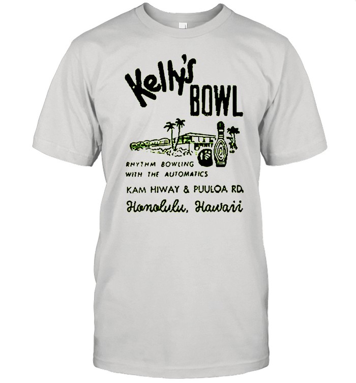 Kellys Bowl Rhythm Bowling With The Automatics Honolulu Hawaii shirt