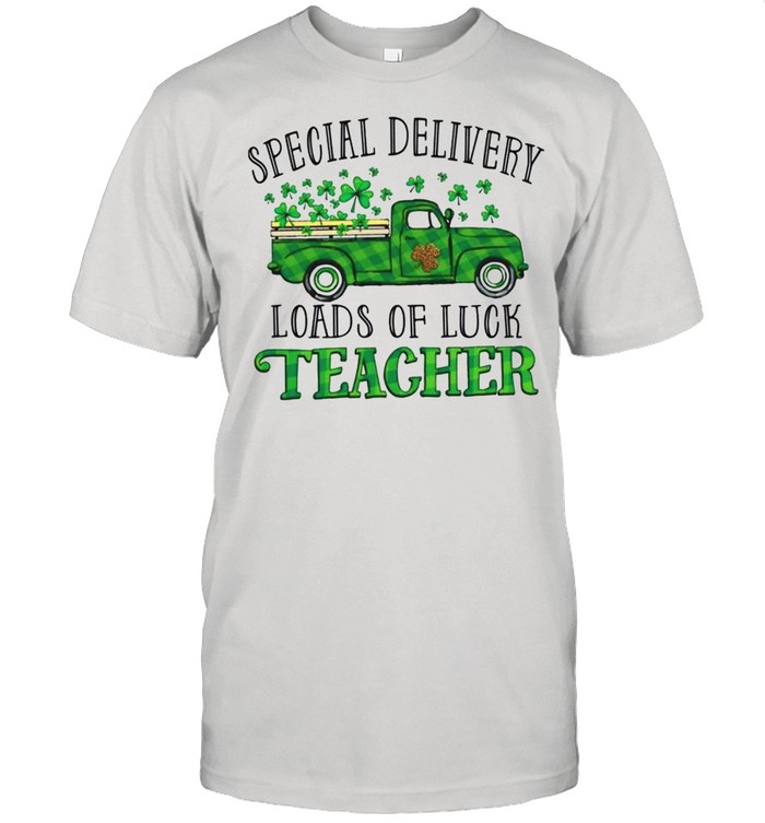 Special Delivery Loads Of Luck Teacher Irish Saint Patricks Day shirt Classic Men's T-shirt