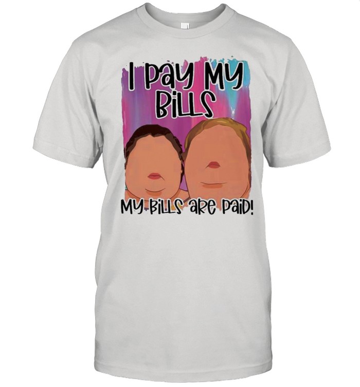 1000 Pound Sisters I Pay My Bills My Bills Are Paid shirt Classic Men's T-shirt