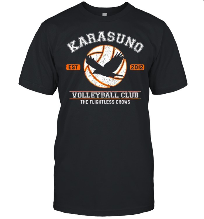 Karasuno Est 2012 Volleyball Club The Flightless Crows shirt