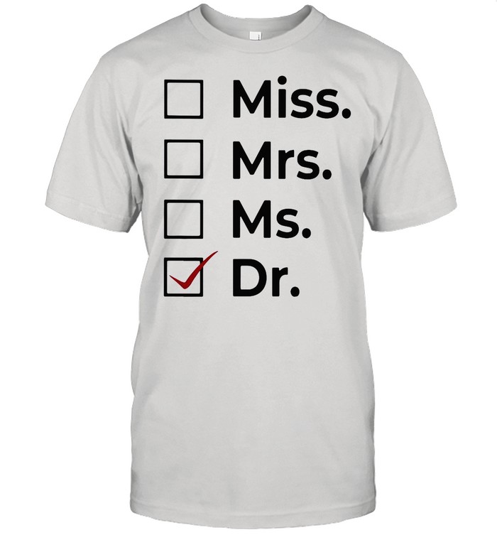 Miss mrs ms dr shirt Classic Men's T-shirt