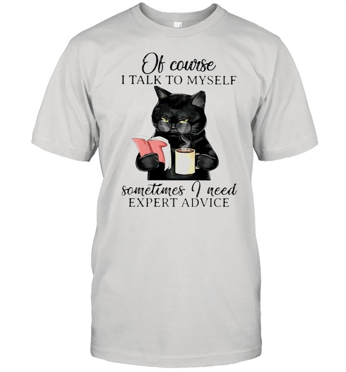 Black Cat Books Of Course I Talk To Myself Sometimes I Need Expert Advice shirt Classic Men's T-shirt
