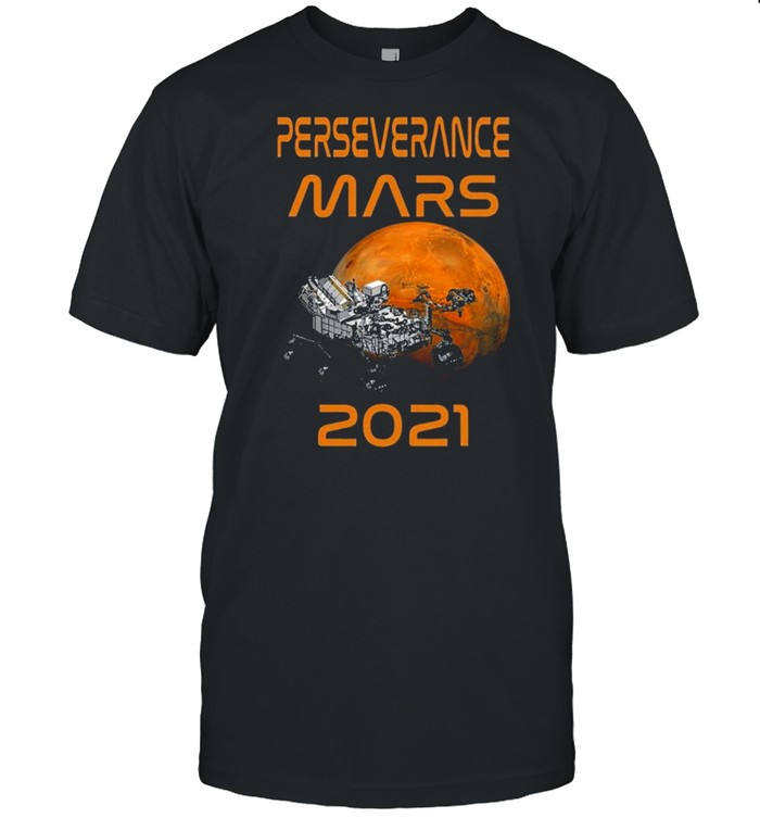 Perseverance Mars Rover Landing 2021 Mission shirt