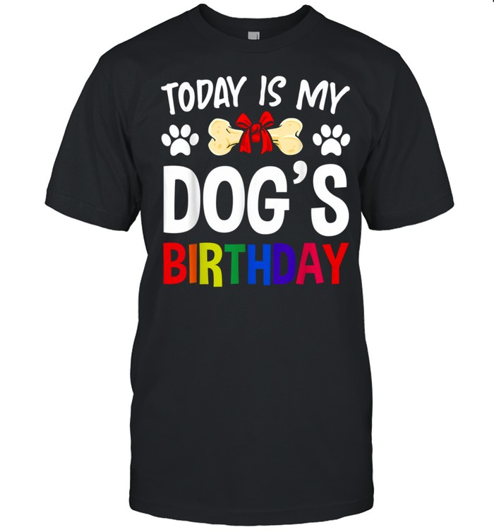 Today is My Dog’s Birthday Pet Owner Dog shirt Classic Men's T-shirt
