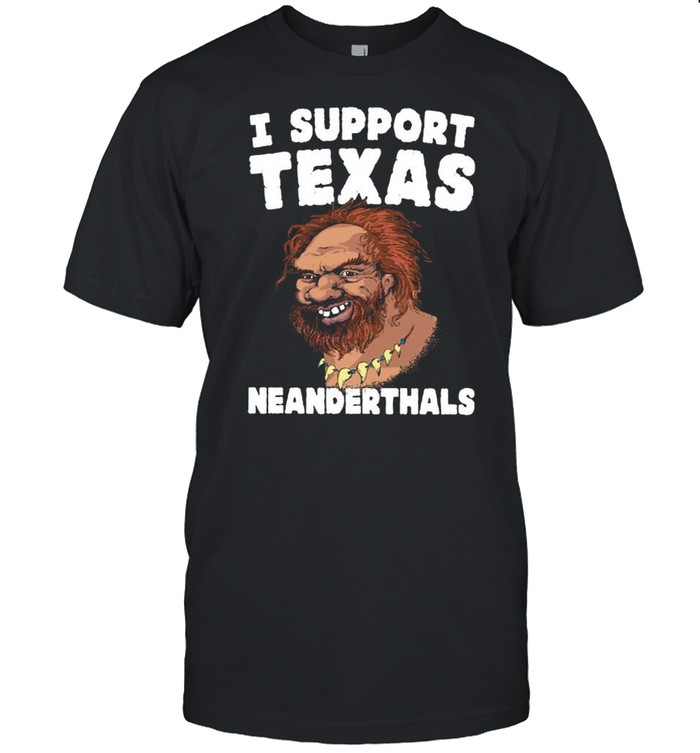I Support Texas Neanderthals 2021 shirt Classic Men's T-shirt