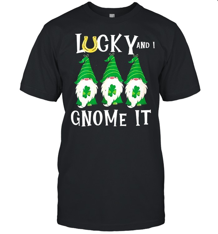 Lucky and I Gnome it ST Patricks Day shirt Classic Men's T-shirt