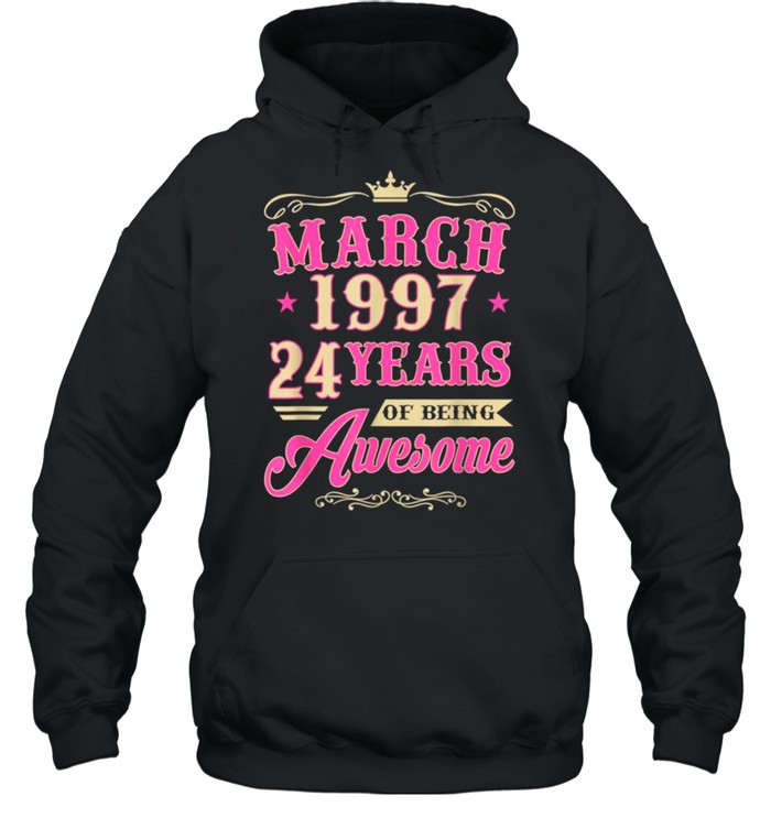 Vintage March 1997 24th Birthday Gift Being Awesome Tee  Unisex Hoodie