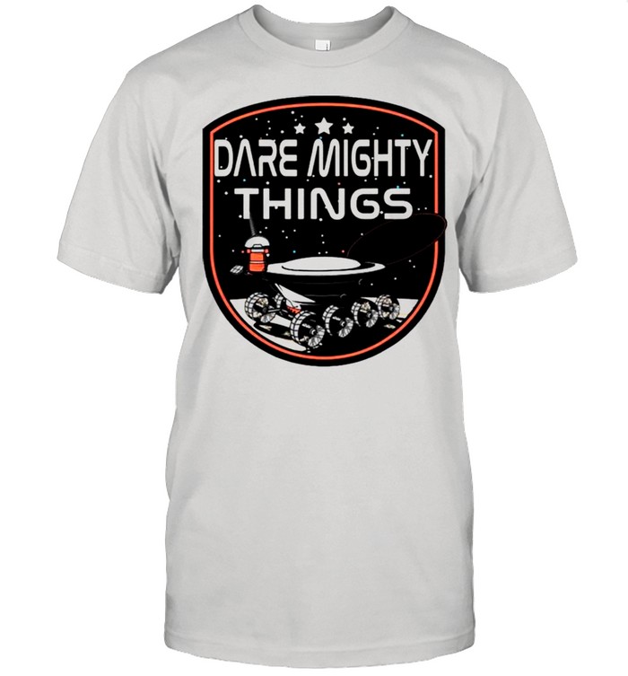 Dare mighty things hidden message on mars rover shirt