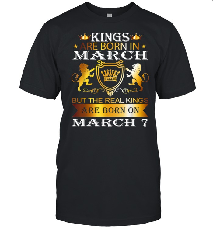 Kings Are Born On March 7th Birthday Bday Boy shirt
