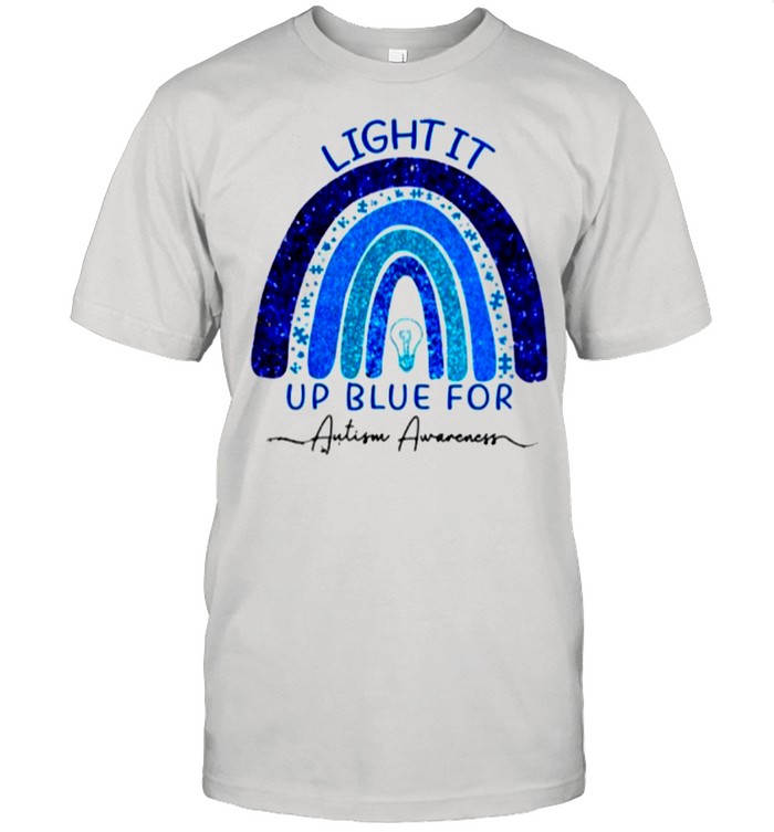 Light It Up Blue For Autism Awareness Rainbow shirt
