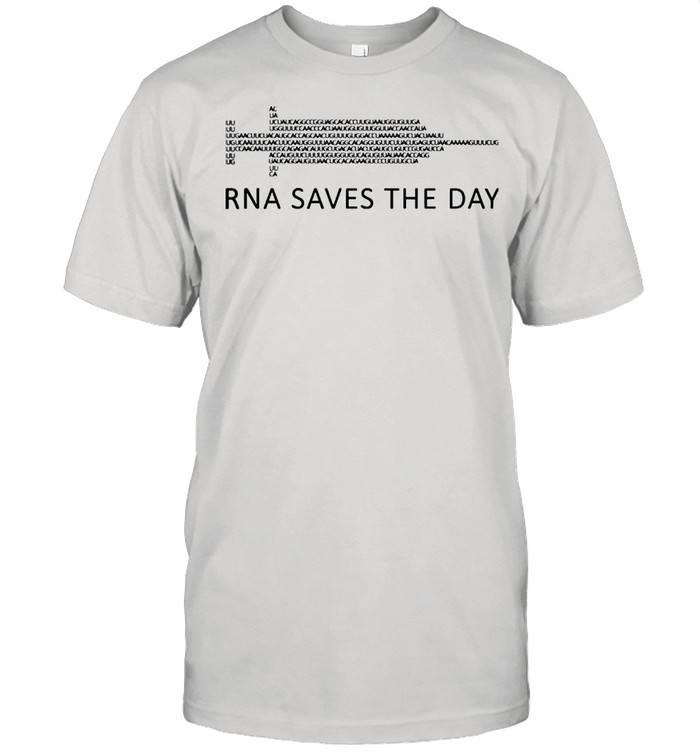 Rna saves the day shirt