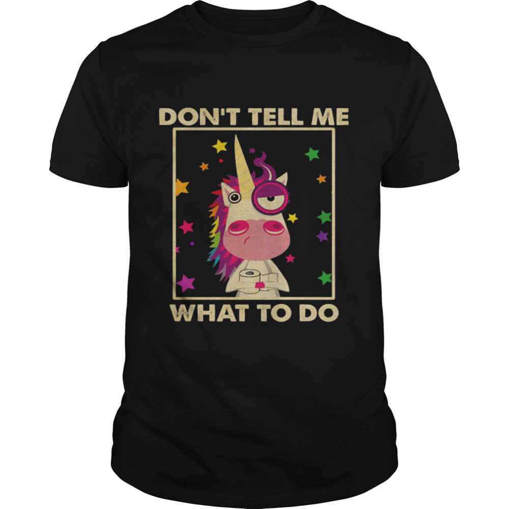 Unicorn Dont tell me what to do shirt Classic Men's T-shirt