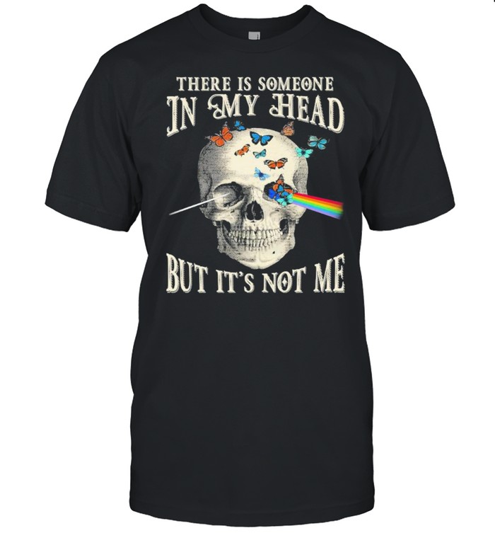 Pink Floyd Skull There Is Someone In My Head But It’s Not Me Shirt