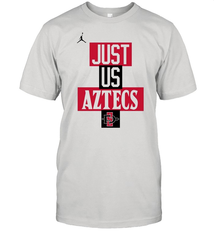 San Diego State Aztecs Jordan just us Aztecs shirt Classic Men's T-shirt