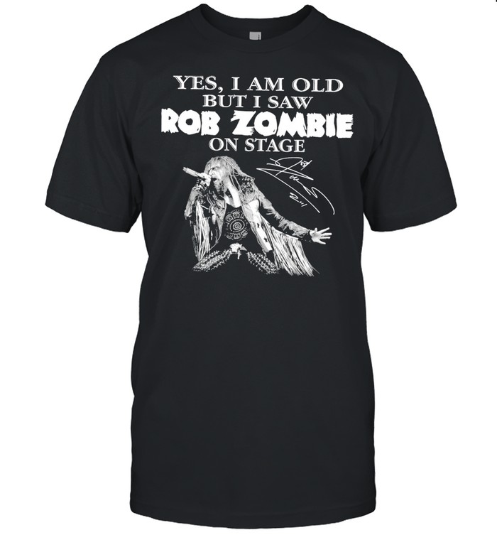 Yes I Am Old But I Saw Rob Zombie On Stage Signature  Classic Men's T-shirt