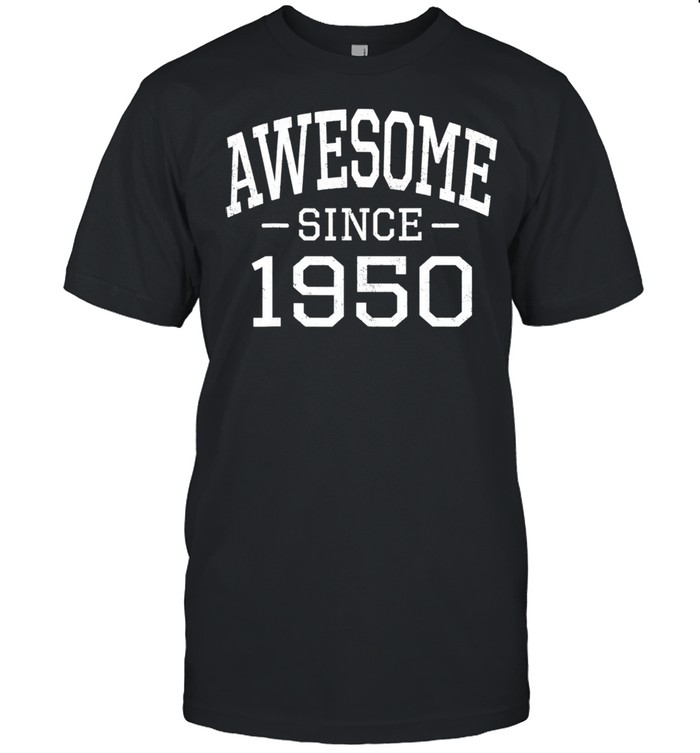 Awesome since 1950 Vintage Style Born in 1950 Birth Year shirt
