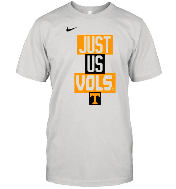 Tennessee Volunteers Nike just us Vols shirt
