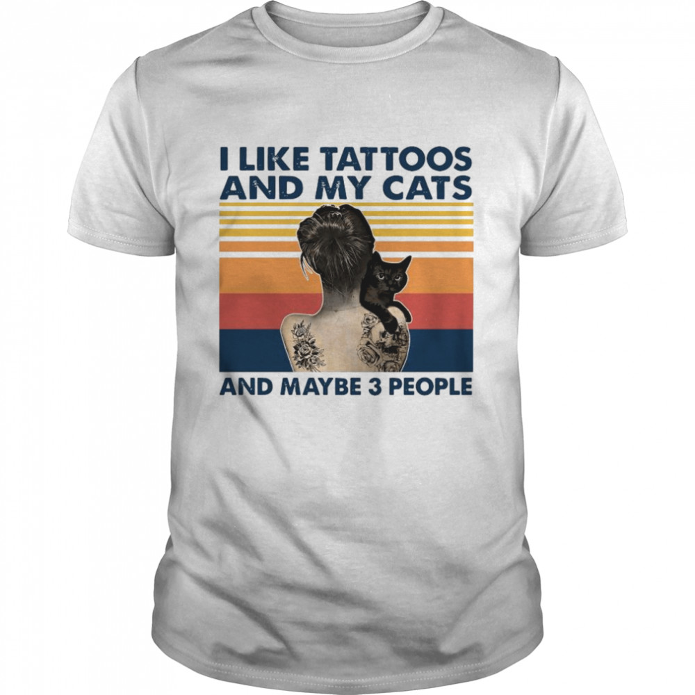 Girl I Like Tattoos And My Cats And Maybe 3 People Vintage shirt Classic Men's T-shirt