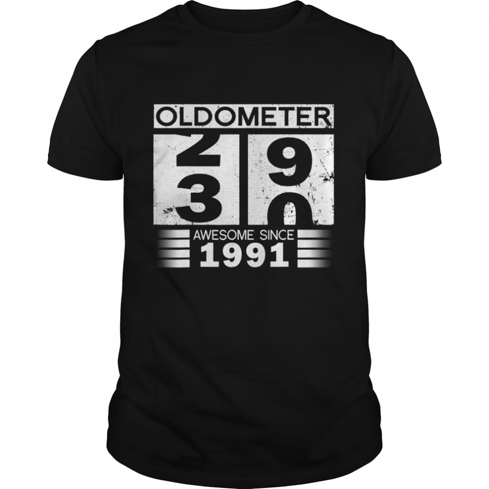 Oldometer 2930 Awesome Since 1991 30th Birthday shirt
