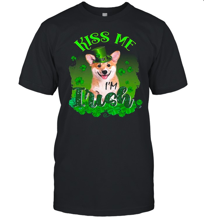 Corgi Kiss Me I’m Irish With St Patrick’s Day shirt