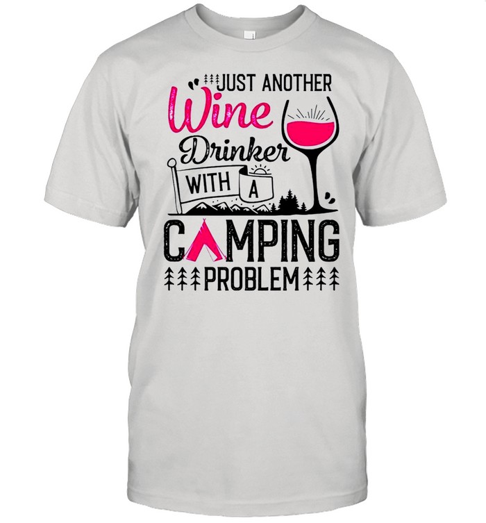Just another wine drinker with a camping problem shirt Classic Men's T-shirt