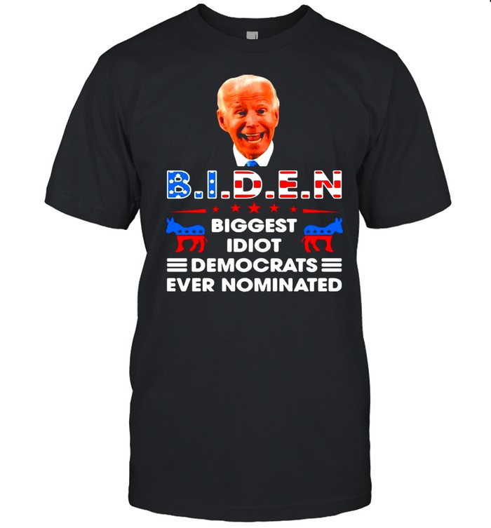 Biden Biggest Idiot Democrats Ever Nominated American Flag 2021 T-shirt