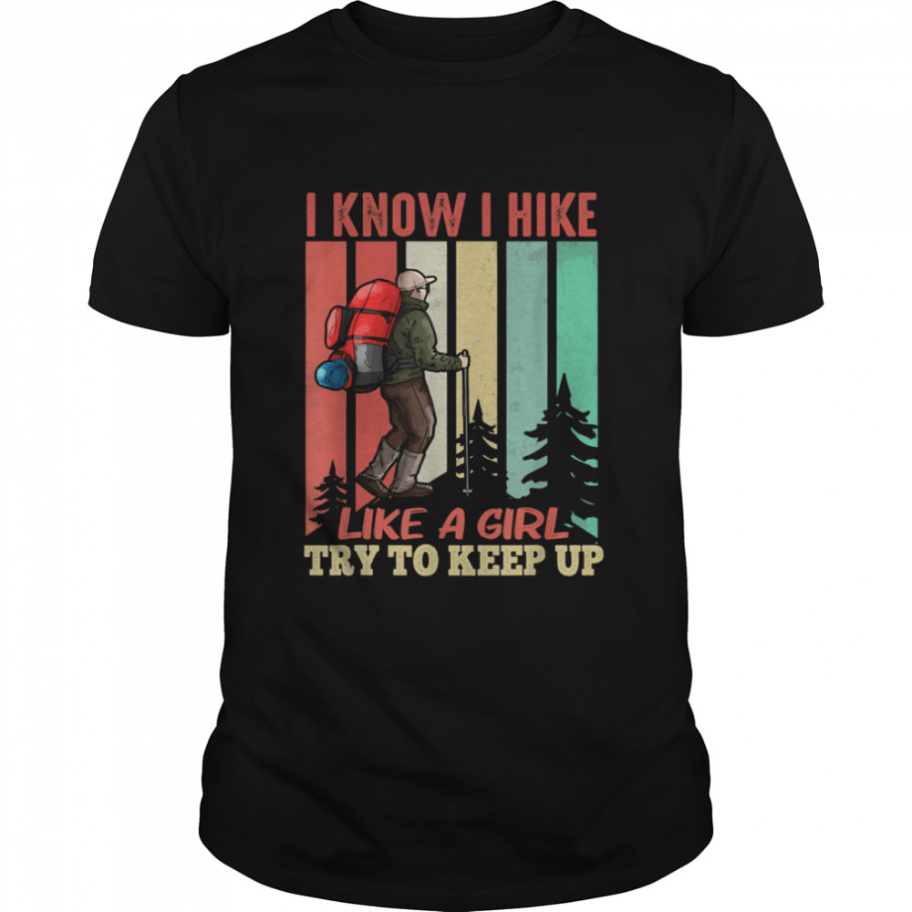 Hiking Like a Girl Vacation Hike Mountain shirt