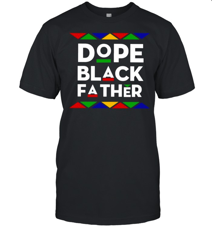 Dope Black Father 2021 shirt