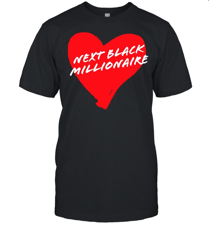 Next Black Millionaire Cool Heart Shirt