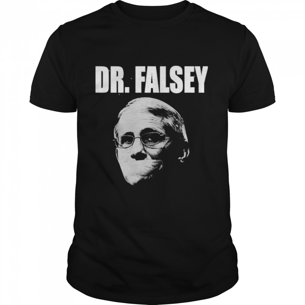 Anthony Fauci Dr Falsey Face Mask Shirt