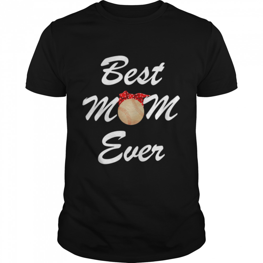 Best Mom Ever Mother's Day Pitcher Catcher Shirt