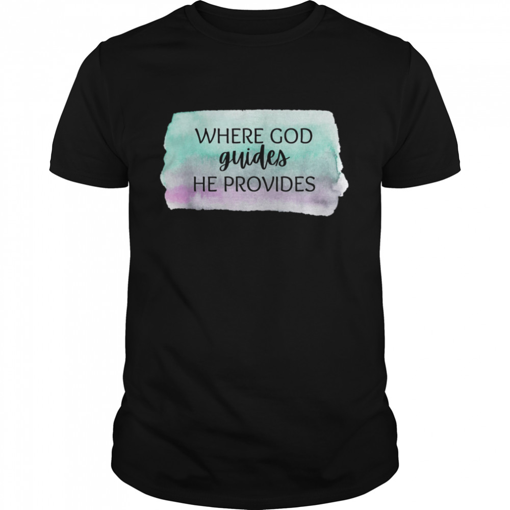 Where God guides He provides religious spiritual faith shirt Classic Men's T-shirt