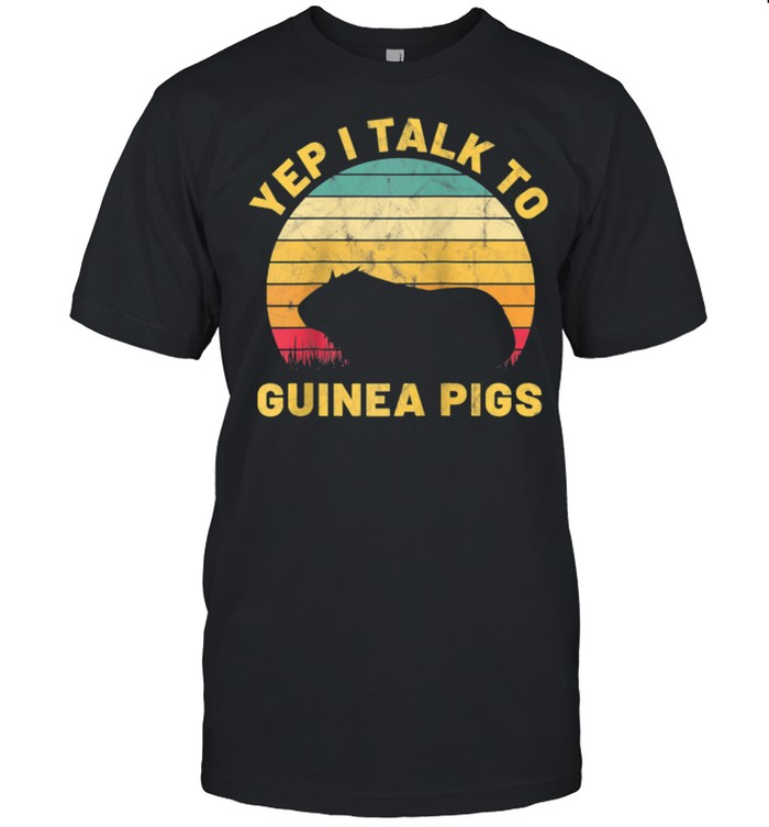 Yep I Talk To Guinea Pigs Retro Pet Rodent Shirt