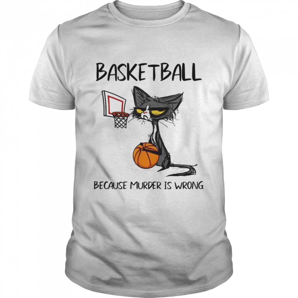 Black Cat Basketball Because Murder Is Wrong Shirt