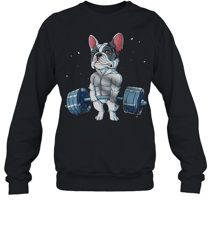French Bulldog Weightlifting 2021 shirt Unisex Sweatshirt