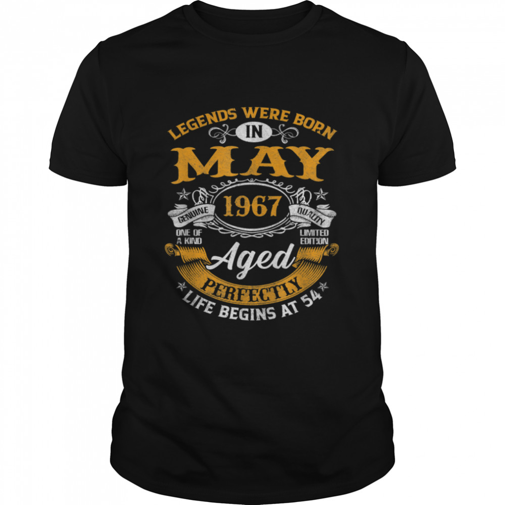 Legends Born In May 1967 Shirt 54 Year Old 54th Birthday Shirt