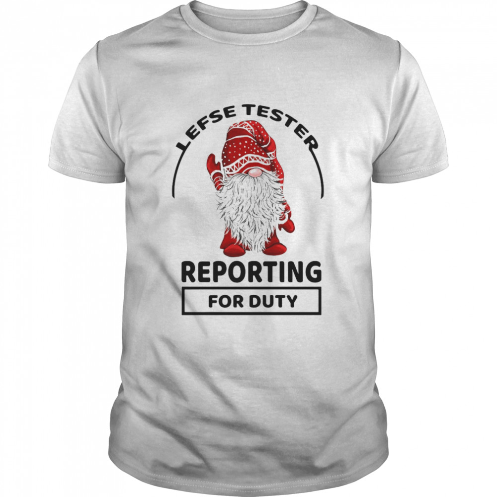 Gnomes Lefse Tester Reporting For Duty T-shirt